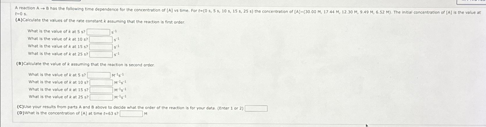  t=0 s. (A) Calculate the values of the rate constant k