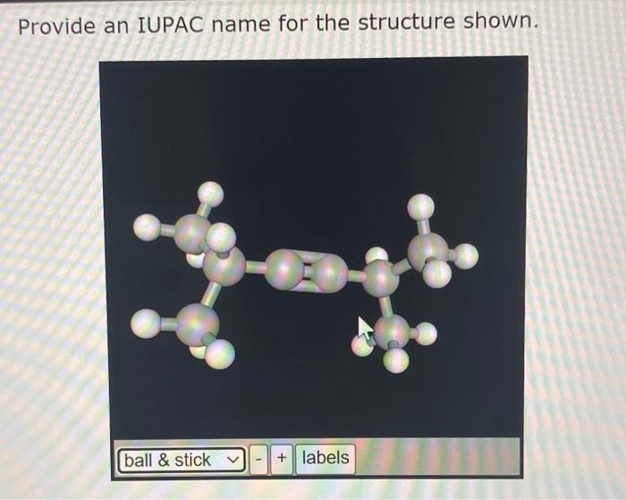 name for the structure shown. Provide an IUPAC name for the structure