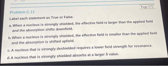  Problem C.11 Label each statement as True or False. a. When