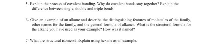 5- Explain the process of covalent bonding. Why do covalent bonds