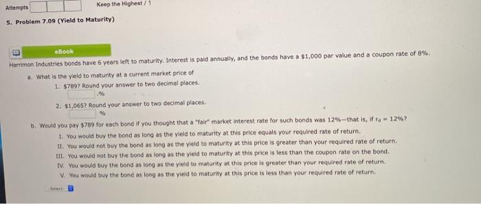  Attempts Keep the Highest/1 5. Problem 7.09 (Vield to Maturity) eBook