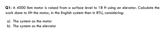  PLEASE I WANT CORRECT SOLUTION WITH STEPS Q1: A 4000 lbm