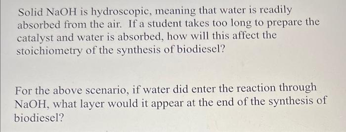  Solid NaOH is hydroscopic, meaning that water is readily absorbed from