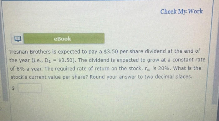 Check My Work eBook 4. Weston Corporation just paid a dividend of
