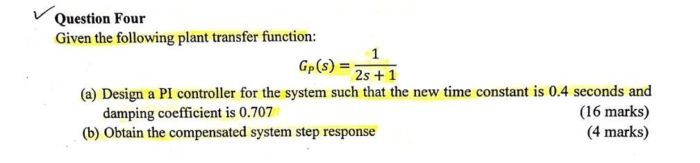 = Question Four Given the following plant transfer function: 1 Gp(s)