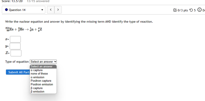 Write the nuclear equation and answer by identifying the missing term