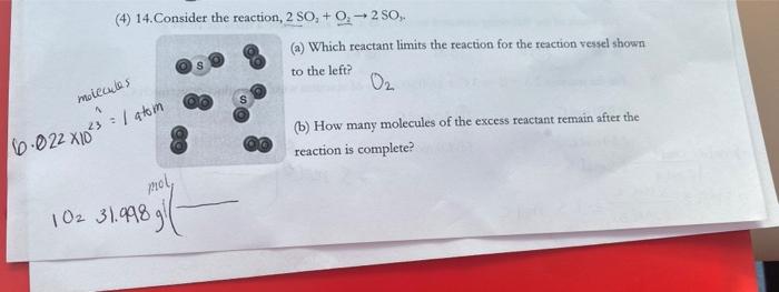  2SO2+O22SO2 (a) Which reactant limits the reaction for the reaction ressel