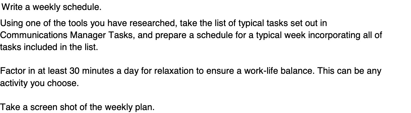Write a weekly schedule. Using one of the tools you have