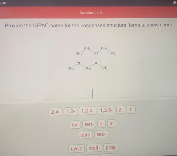 correct!! (Remeber alphabetical order) Provide the correct systematic name for the compound