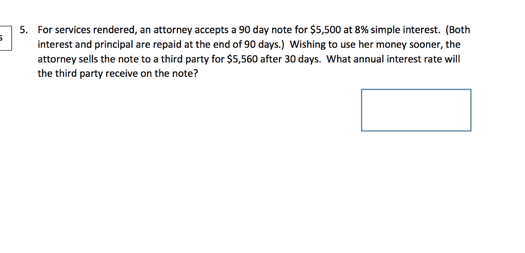 For services rendered, an attorney accepts a 90 day note for