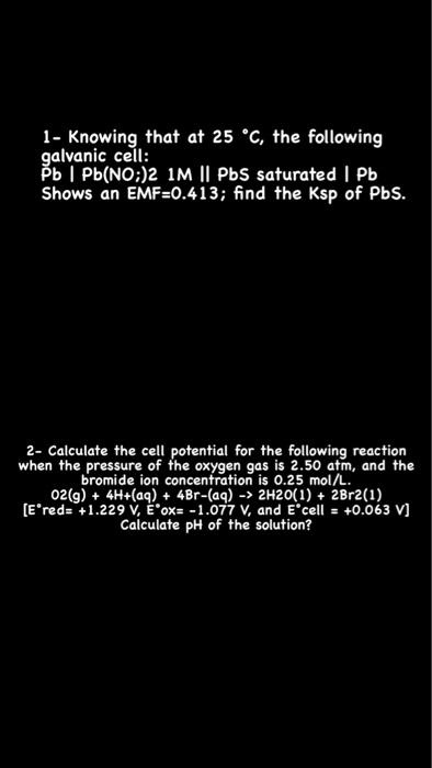 help 1 - Knowing that at 25C, the following galvanic cell: PbPb(NO;)21M