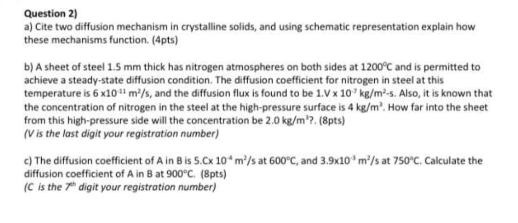 Question 2) a) Cite two diffusion mechanism in crystalline solids, and