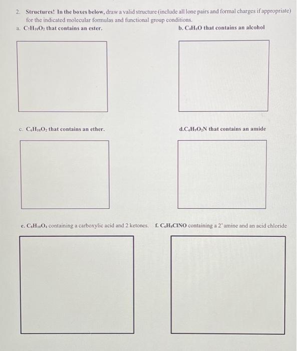  2. Structures! In the boxes below, draw a valid structure (include