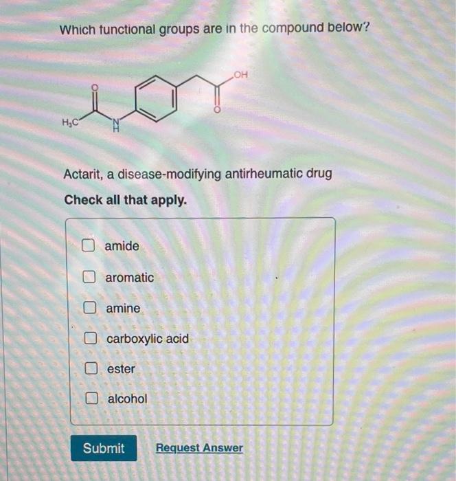  Which tunctional groups are in the compound below? Actarit, a disease-modifying