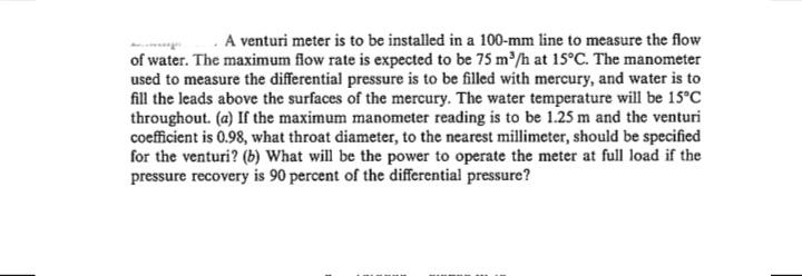  Please Answer fast A venturi meter is to be installed in