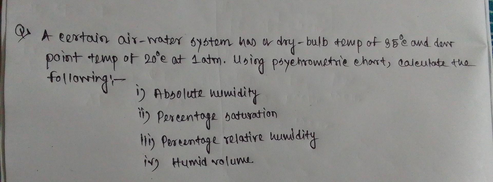 Correct solution and explanation needed here... Q) A certain air-water system