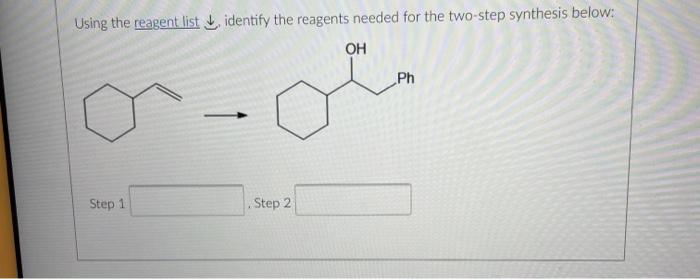  Using the reagent list , identify the reagents needed for the