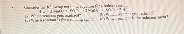  Consider the following net ionic equation for a redox reaction: H2O+2MnO4+SO322MnO42+SO42+2H+