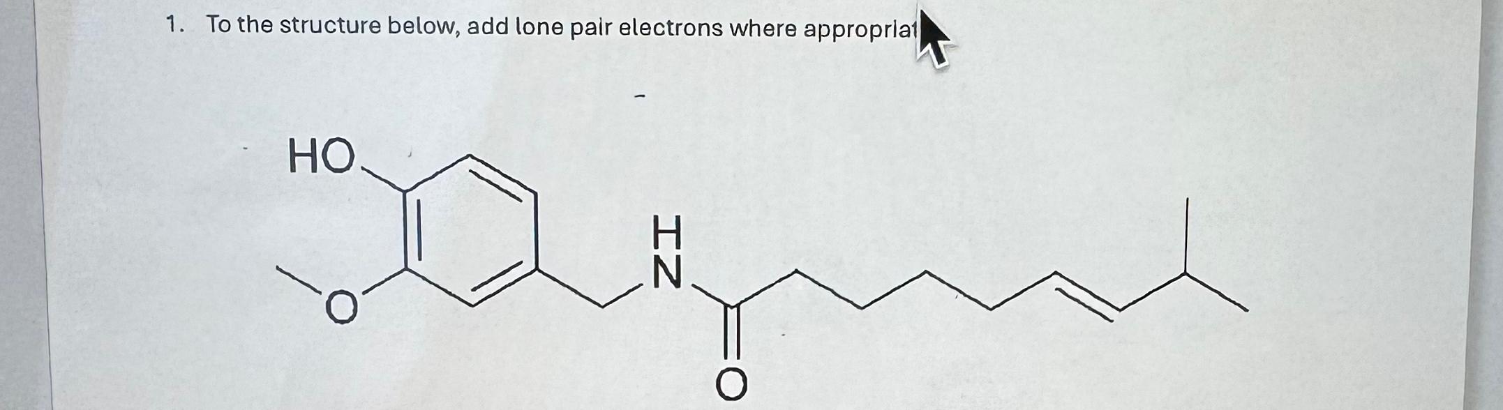  To the structure below, add lone pair electrons where approprial 