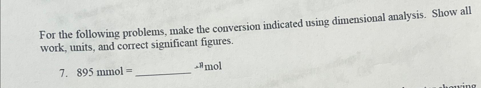  For the following problems, make the conversion indicated using dimensional analysis.