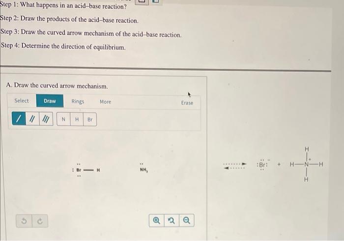  Step 1: What happens in an acid-base reaction? Step 2: Draw