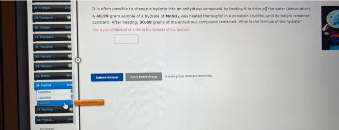  It is often possible to change a hydrate into on anhydrous