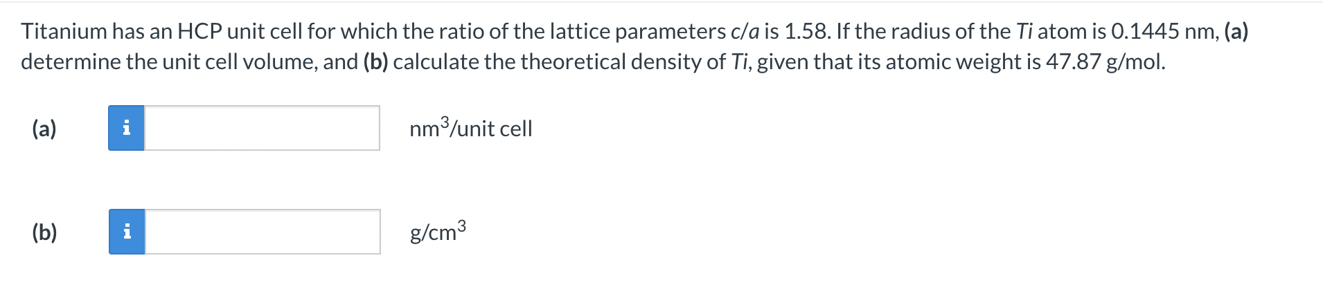  Titanium has an HCP unit cell for which the ratio of