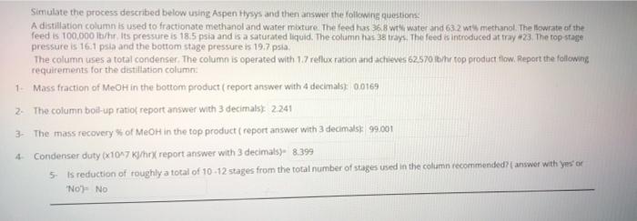  Simulate the process described below using Aspen Hysys and then answer