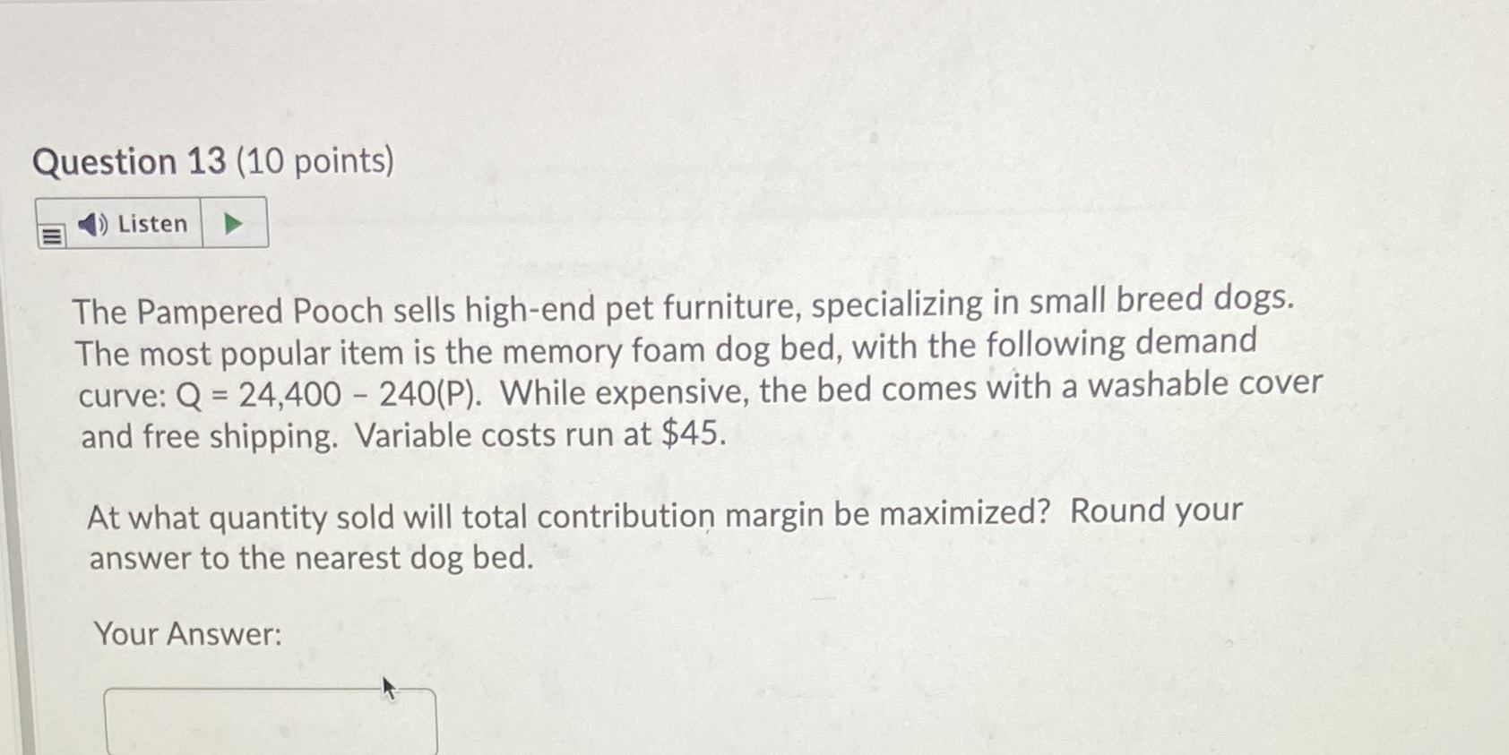 please help Question 13 (10 points) () Listen The Pampered Pooch sells