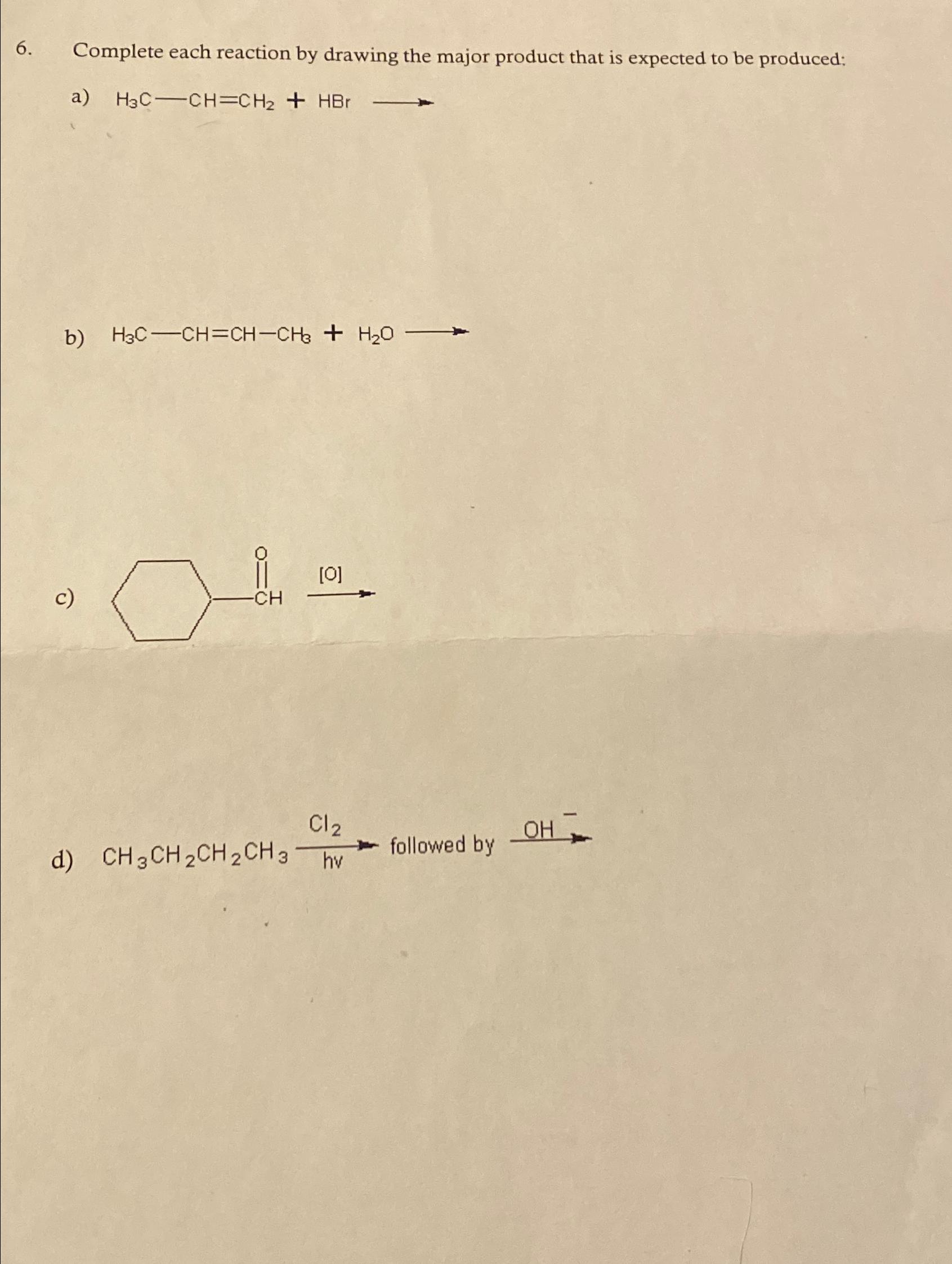  Complete each reaction by drawing major product 