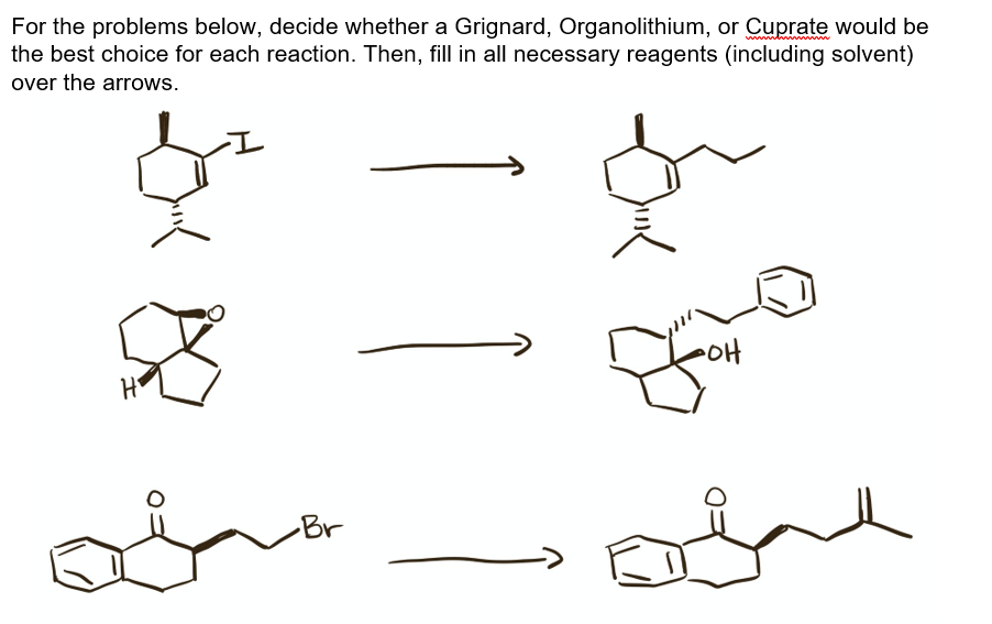  For the problems below, decide whether a Grignard, Organolithium, or Cuprate