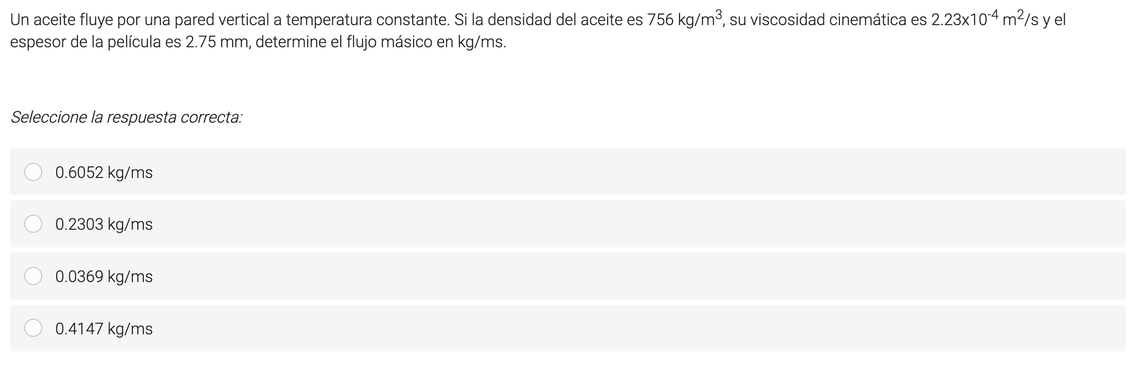An oil flows down a vertical wall at constant temperature. If the