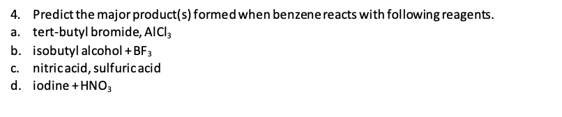  Predict the major product(s) formed when benzene reacts with following reagents.