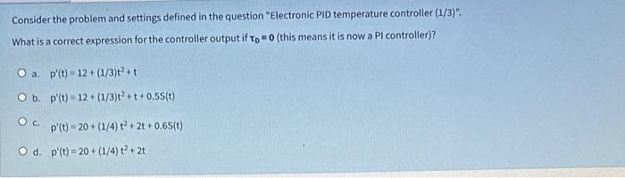  Consider the problem and settings defined in the question "Electronic PID