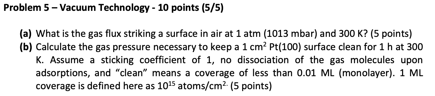  Problem 5 - Vacuum Technology - 10 points (5/5) (a) What