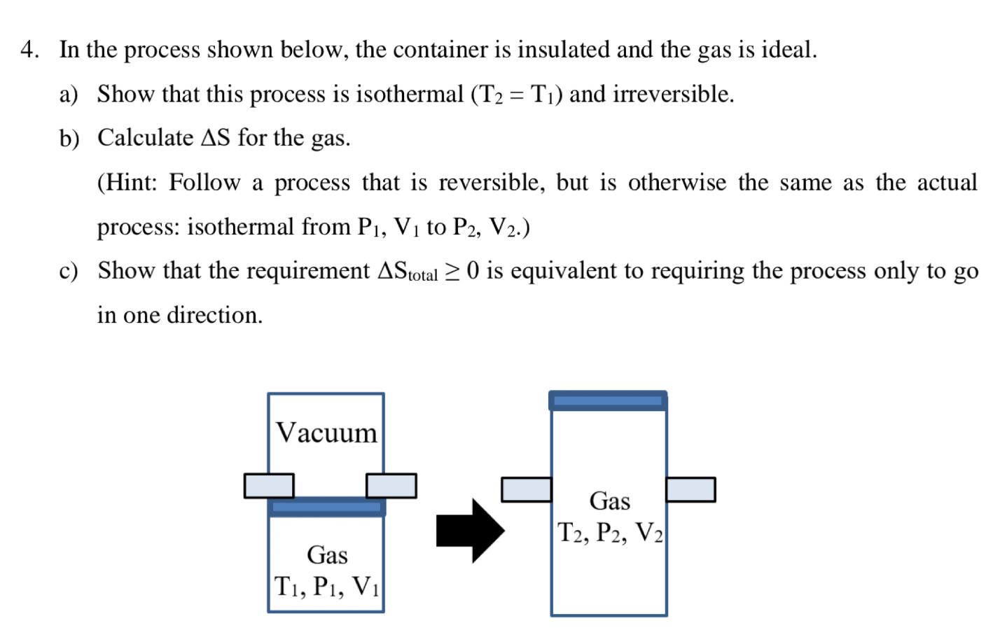 4. In the process shown below, the container is insulated and