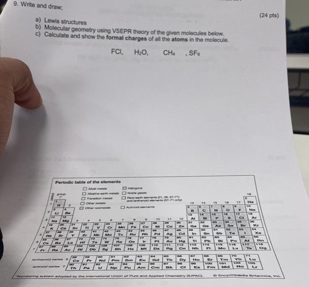  9. Write and draw; a) Lewis structures: b) Molecular geometry using