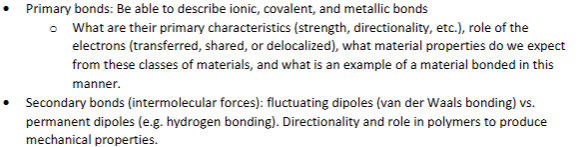 Primary bonds: Be able to describe ionic, covalent, and metallic bonds