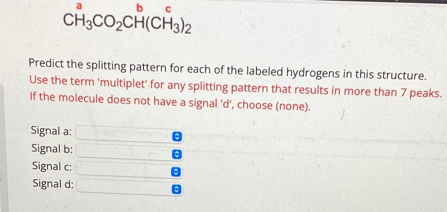  Predict the splitting pattern for each of the labeled hydrogens in