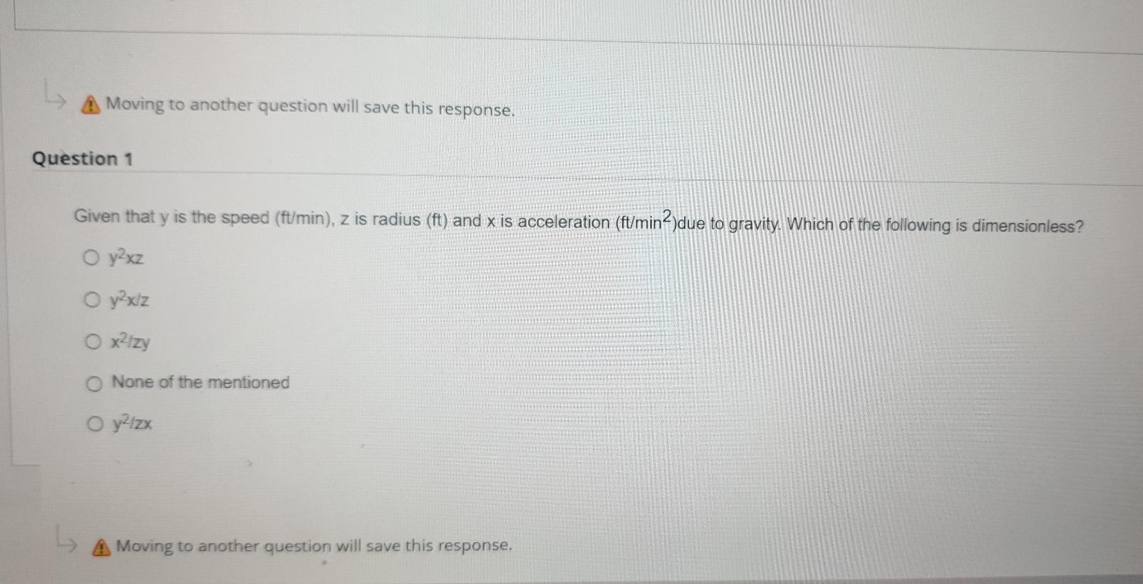 Moving to another question will save this response. Question 1 Given