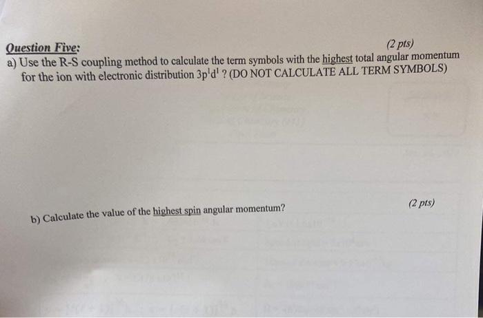  Question Five: (2 pts) a) Use the R-S coupling method to