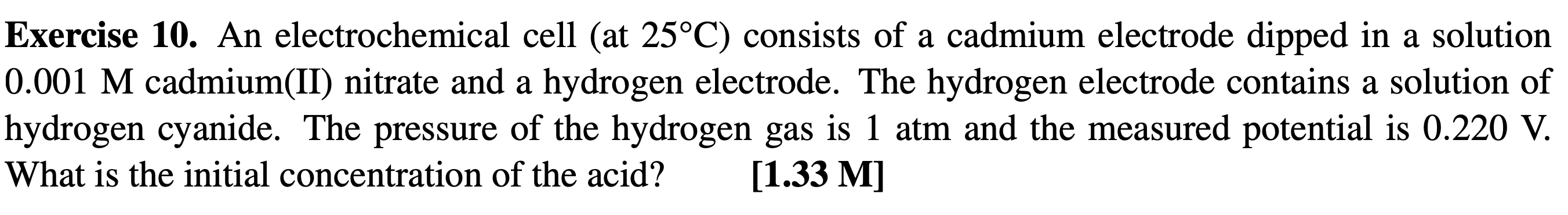  Exercise 10. An electrochemical cell (at 25C) consists of a cadmium