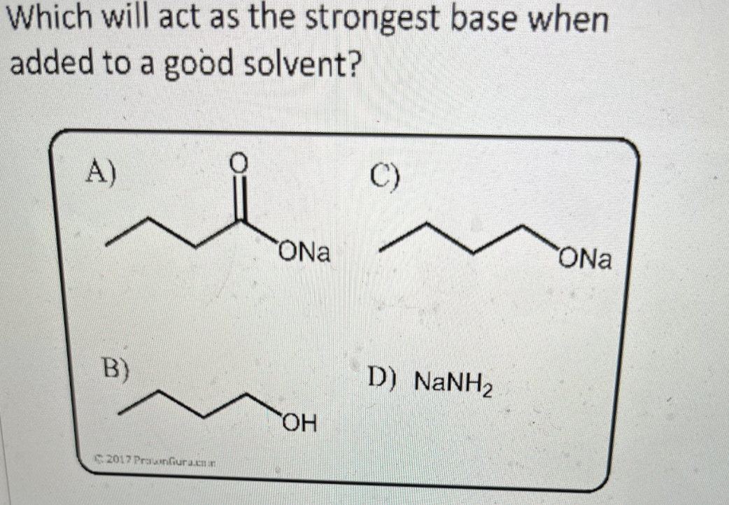  Which will act as the strongest base when added to a