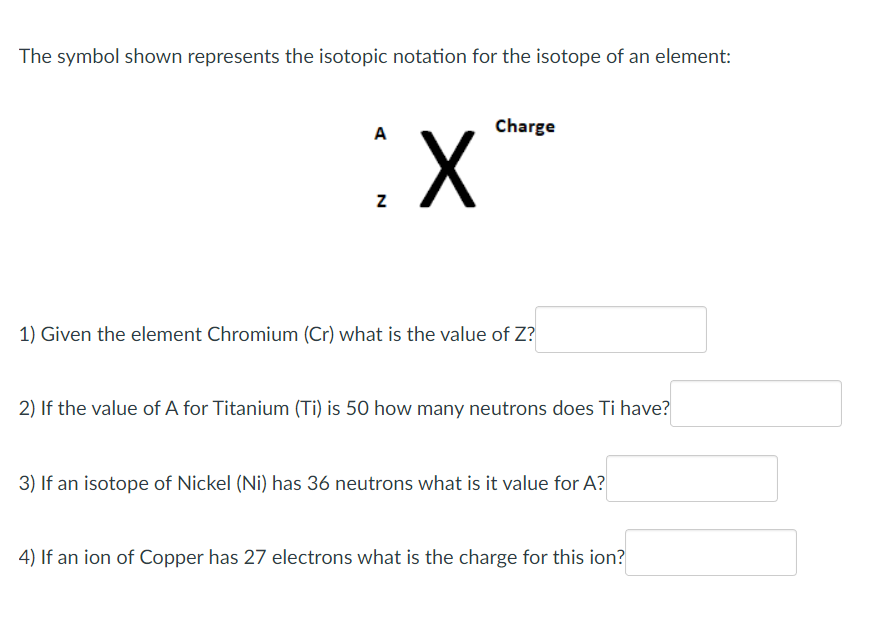  The symbol shown represents the isotopic notation for the isotope of