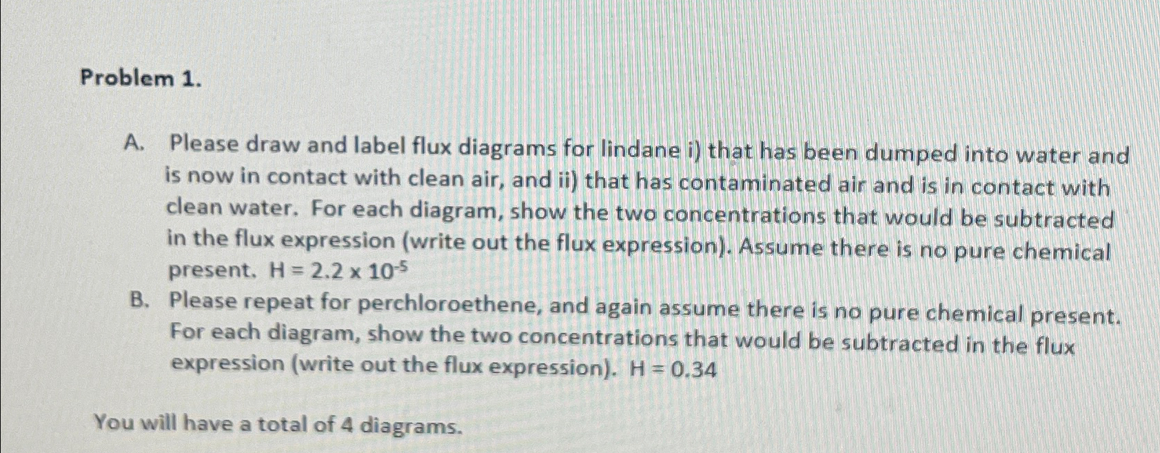  Problem 1. A. Please draw and label flux diagrams for lindane
