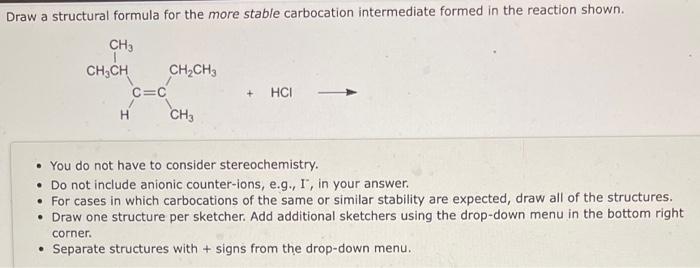 is H2C=CH2CH3CH2CH3+HCl - You do not have to consider stereochemistry. - Do
