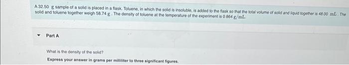  A 32.50g sample of a solid is placed in a flask.