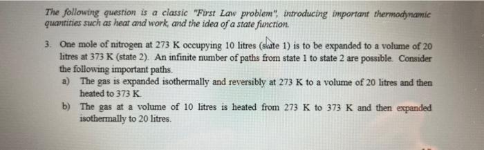  The following question is a classic "First Law problem", introducing important