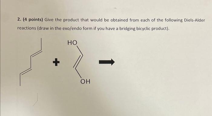  2. (4 points) Give the product that would be obtained from