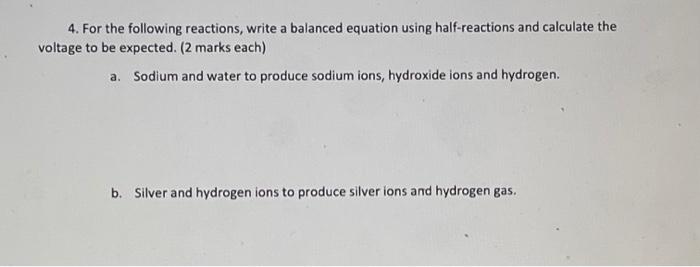  4. For the following reactions, write a balanced equation using half-reactions